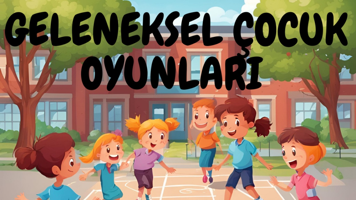 Geleneksel Çocuk Oyunları Şenliği